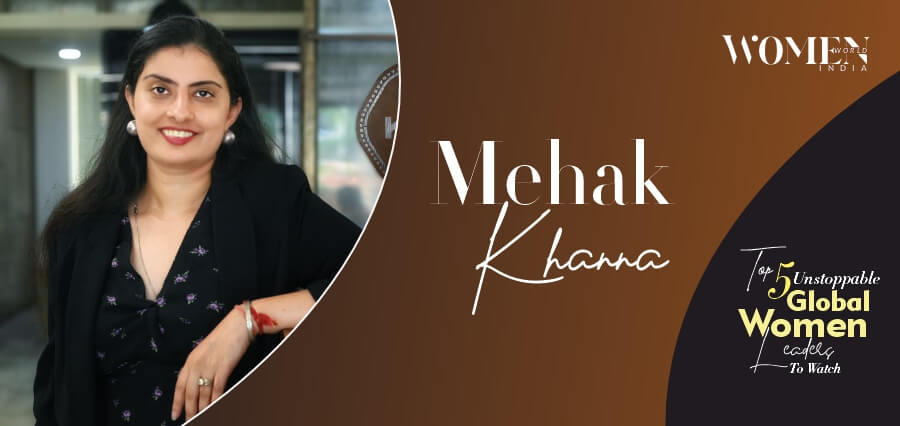 Mehak Khanna: Navigating Complexities, Guiding Success