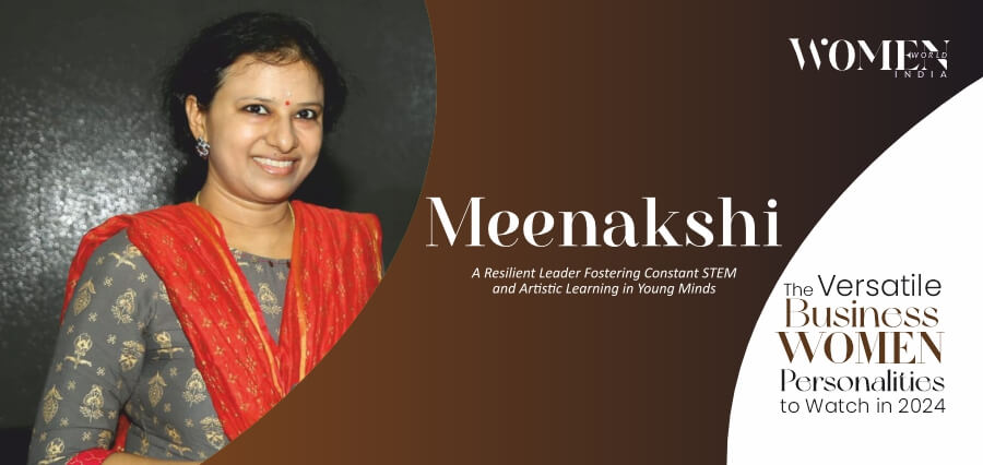 Meenakshi: A Resilient Leader Fostering Constant STEM and Artistic Learning in Young Minds 